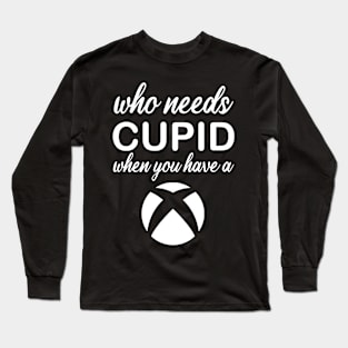 WHO NEEDS CUPID Long Sleeve T-Shirt